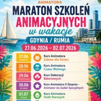 Maraton Szkoleń Animacyjnych w Wakacje – Gdynia / Rumia, 27.06–02.07.2026 – Akademia Animatora® – program 6 kursów: Animator Zabaw dla Dzieci, Animator Czasu Wolnego, Dekoracje Balonowe, Animator II Stopnia, Animator Osób Starszych, Kurs Biznesowy