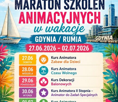 Maraton Szkoleń Animacyjnych w Wakacje – Gdynia / Rumia, 27.06–02.07.2026 – Akademia Animatora® – program 6 kursów: Animator Zabaw dla Dzieci, Animator Czasu Wolnego, Dekoracje Balonowe, Animator II Stopnia, Animator Osób Starszych, Kurs Biznesowy