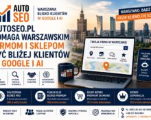 AutoSEO.pl pomaga warszawskim firmom i sklepom zwiększać widoczność w Google i systemach AI
