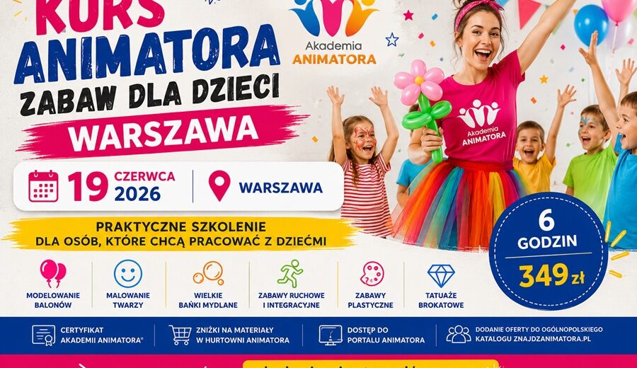 Kurs Animatora Zabaw dla Dzieci w Warszawie – szkolenie Akademii Animatora 19 czerwca 2026